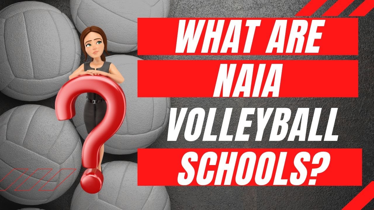 What are NAIA Volleyball Schools