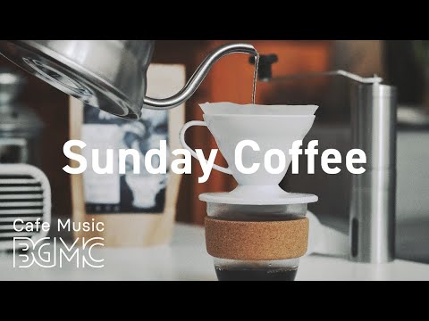 Sunday Coffee: Positive Jazz - Happy Coffee Bossa Nova Jazz Playlist for Morning