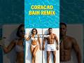 BAIN - Coracao Ibiza Remix