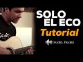 Solo El Eco (Tutorial) - Daniel Fraire