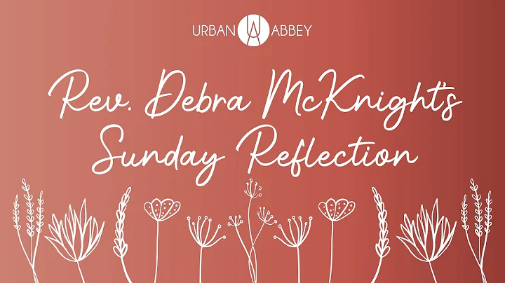 Rev. Debra's Weekly Reflection - Mother's Day 2022