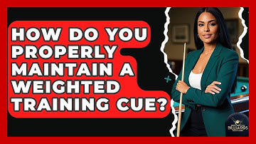 How Do You Properly Maintain A Weighted Training Cue? - Billiards Hustlers