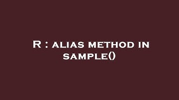 R : alias method in sample()