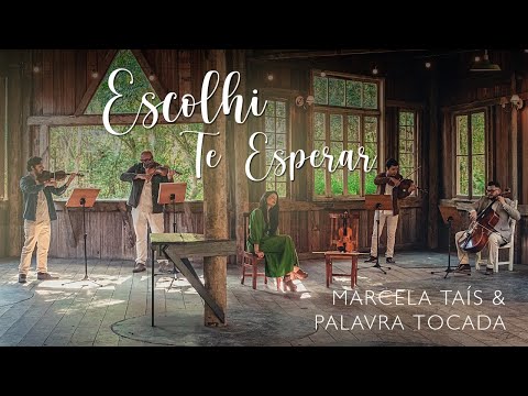 MARCELA TAIS - ESCOLHI TE ESPERAR ft. PALAVRA TOCADA