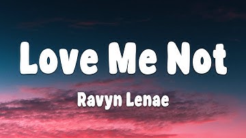 Thumbnail of Ravyn Lenae - Love Me Not (Lyrics)