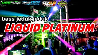 DJ JEDUK' LIQUID PLATINUM SPESIAL CEK SOUND