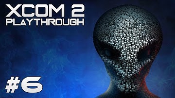 XCOM 2 - PLAYTHROUGH - PART 6 - SUPPLY RAID