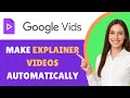 How to Use “Google Vids” to Create Explainer Videos Automatically (Free AI Tool)