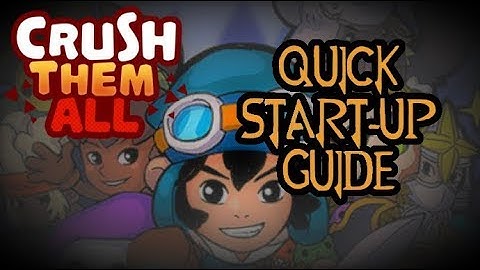 Crush Them All | Quick Start-Up Guide