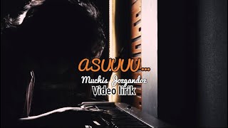 Muchis Jozgandoz - ASU (  Video Lirik )