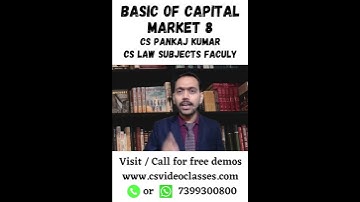 Basic of Capital Market 8 By CS Pankaj Kumar | CS Executive CMSL | #cs #csexecutive #capitalmarket