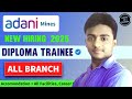 Adani Mines is Hiring 2025। Diploma Engineers। All Branch। Freshers। Adani Jobs 2025। Latest Jobs