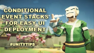 Unity Tips - Conditional Event Stacks for Easy UI Deployment
