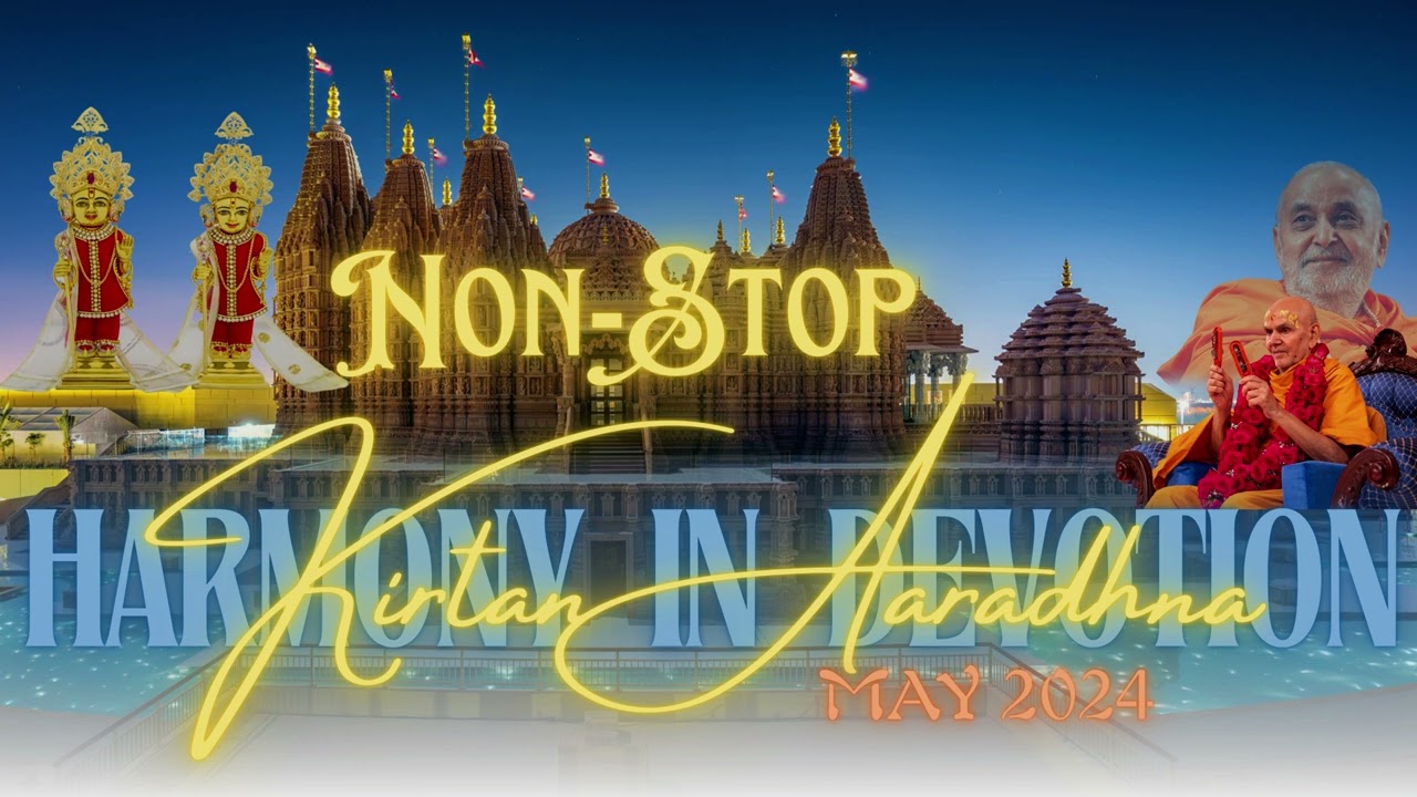 May 2024: Non-stop Kirtan , Harmony in Devotion At BAPS Abudhabi UAE| Don't Miss!