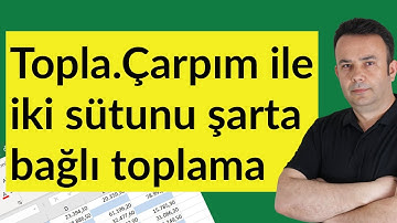 #Excel TOPLA .ÇARPIM ile iki sütunu şarta bağlı toplatmak - 799.video | Ömer BAĞCI