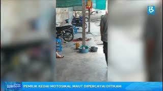 Pemilik kedai motosikal maut dipercayai ditikam