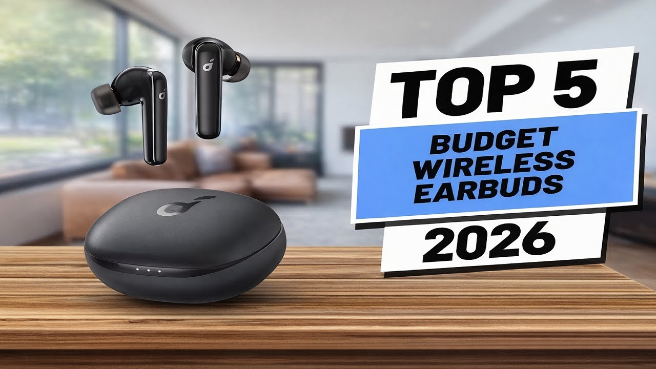 Top 5 Best Budget Wireless Earbuds to Buy in 2026