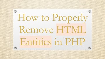 How to Properly Remove HTML Entities in PHP