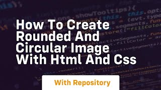 How to create rounded and circular image with html and css