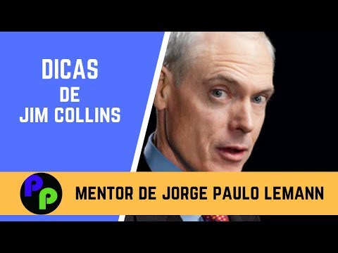 5 DICAS DO MENTOR DE JORGE PAULO LEMANN - JIM COLLINS