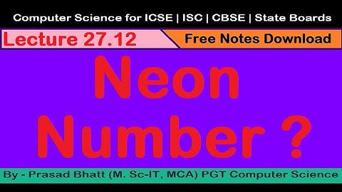 27.12 | neon number | neon number program in c++ | computer science | Prasad Bhatt Sir