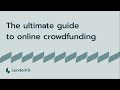 The ultimate guide to online crowdfunding