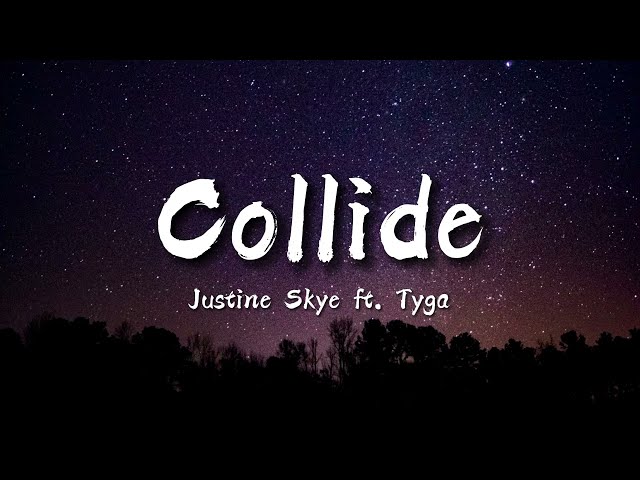 Justine Skye - Collide ft. Tyga class=