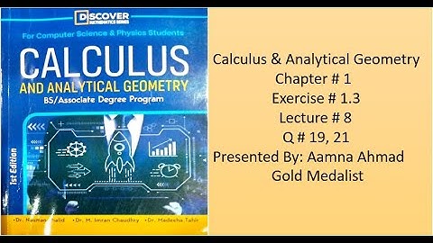 Calculus & Analytical Geometry ||| Ex # 1.3 ||| Q # 19, 21