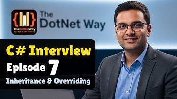 C# Interview: Inheritance & Overriding Explained (Ep #7) | .NET Interview Prep