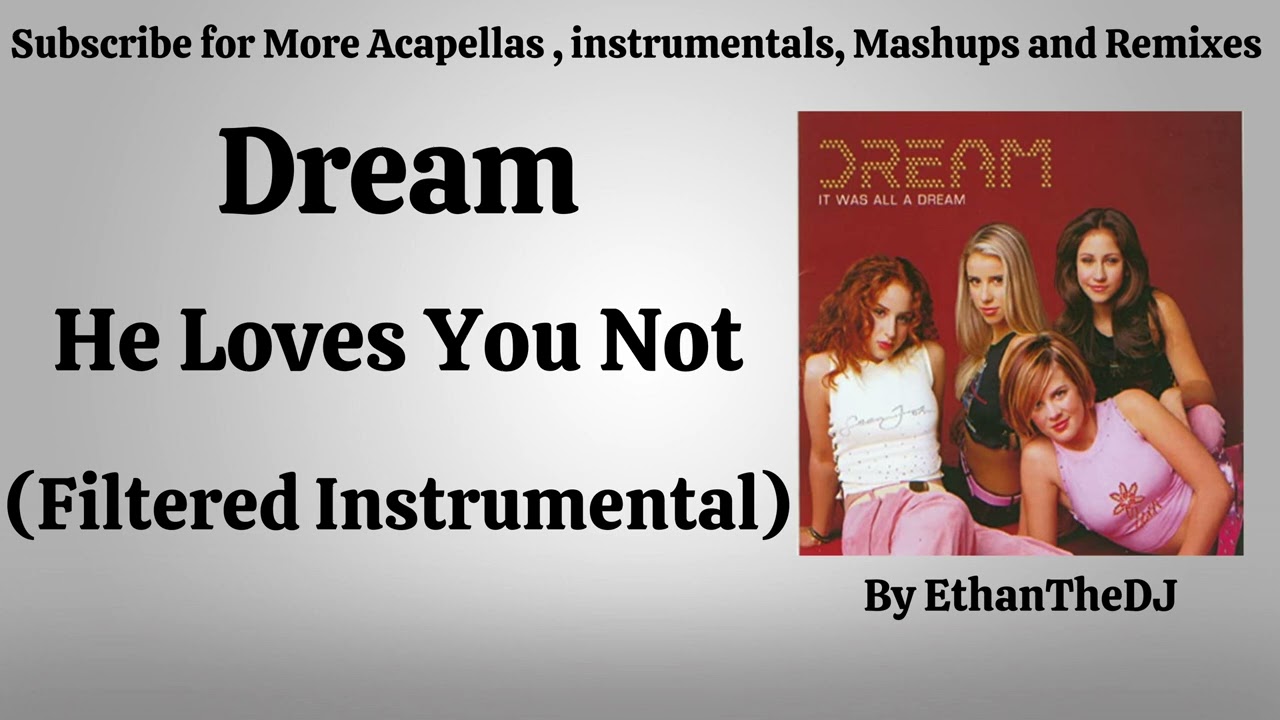 Dream - He Loves You Not (Filtered Instrumental) - YouTube