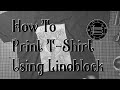 How To Print T-Shirt Using Linoblock