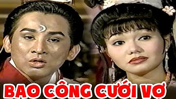 BAO CÔNG CƯỚI VỢ - Kim Tử Long, Ngọc Huyền | Cải Lương Xưa Việt Nam Hay Nhất