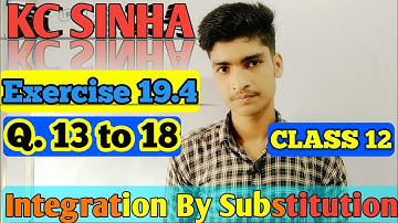 Kc Sinha Exercise 19.4 Questions 13,14,15,16,17&18 Solution || Class 12  Kc Sinha Exercise 19.4 ||