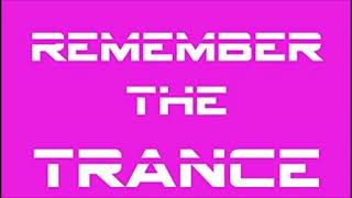 Remember the trance