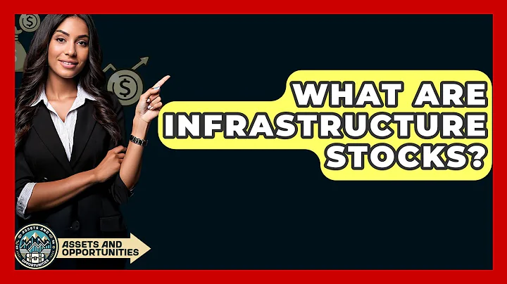 What Are Infrastructure Stocks? - AssetsandOpportunity.org