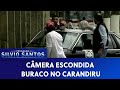 Buraco no Carandiru | Câmeras Escondidas (04/07/21)
