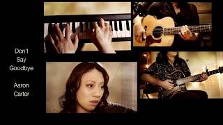 Dont Say Goodbye - Aaron Carter //(cover) Jade Wan