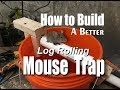 How to make a better log rolling bucket mouse trap easy DIY project