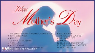 Happy Mother's Day | Non-Stop Playlist