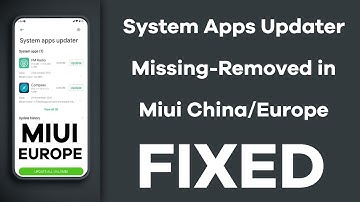 Fix System Apps Updater Missing Issue in Miui China/Europe Custom Roms.