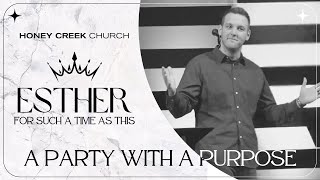 A Party With A Purpose - Esther