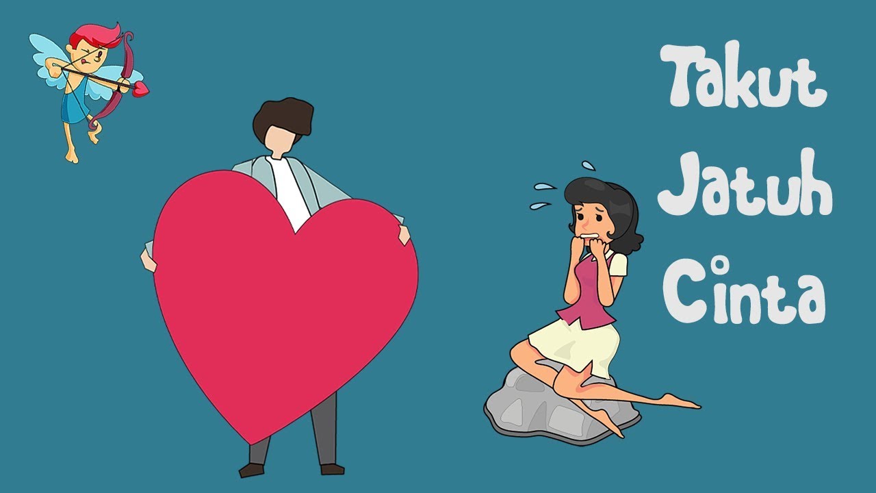 Kok Bisa Ada Orang Yang Takut Jatuh Cinta? - YouTube