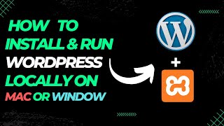 how to install & run wordpress locally on windows or mac