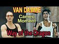VAN DAMME Cameo Moment in Bruce Lee&#39;s (Way of the Dragon)