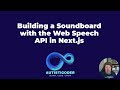 Building a Soundboard with the Web Speech API in Next js