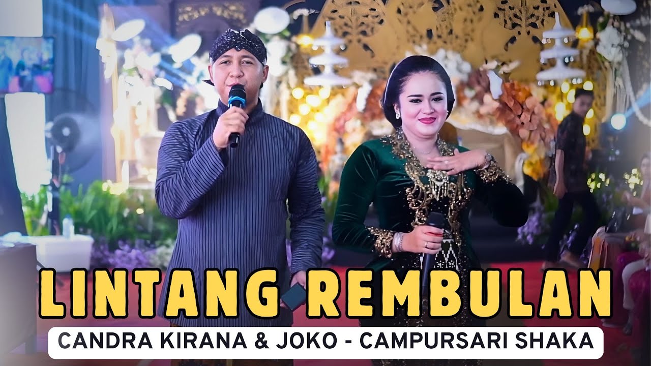 LANGGAM LINTANG REMBULAN - CANDRA KIRANA & JOKO - SHAKA CAMPURSARI