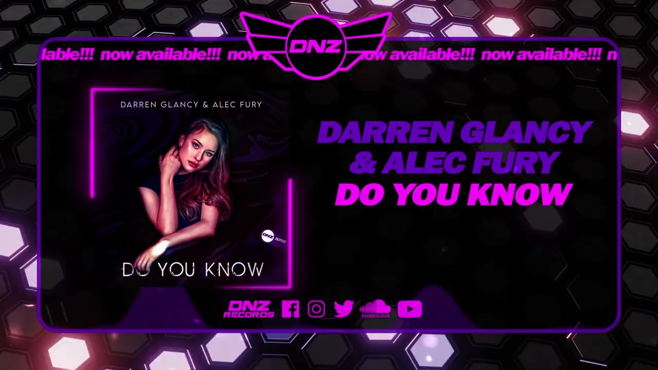 Watch DNZF1352 // DARREN GLANCY & ALEC FURY - DO YOU KNOW (Official Video DNZ Records) on YouTube Watch DNZF1352 // DARREN GLANCY & ALEC FURY - DO YOU KNOW (Official Video DNZ Records) on YouTube