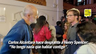 Carlos Alcántara Hace Desplante A Henry Spencer