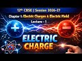 Electric Charges and Electric Field  || 12th Physics || CBSE  2026-27 || Lecture-2