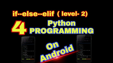 4 python programming if else elif  # Level 2 in hindi on android python tutorial